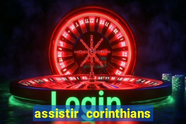assistir corinthians x palmeiras ao vivo futemax